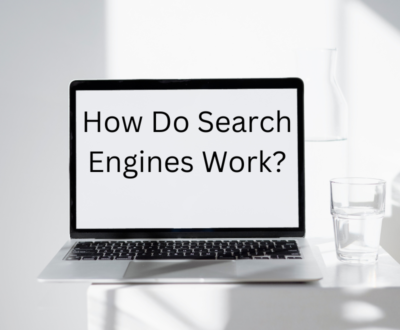 HOW DO SEARCH ENGINES WORK