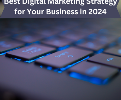 In 2024 the best digital marketing strategy